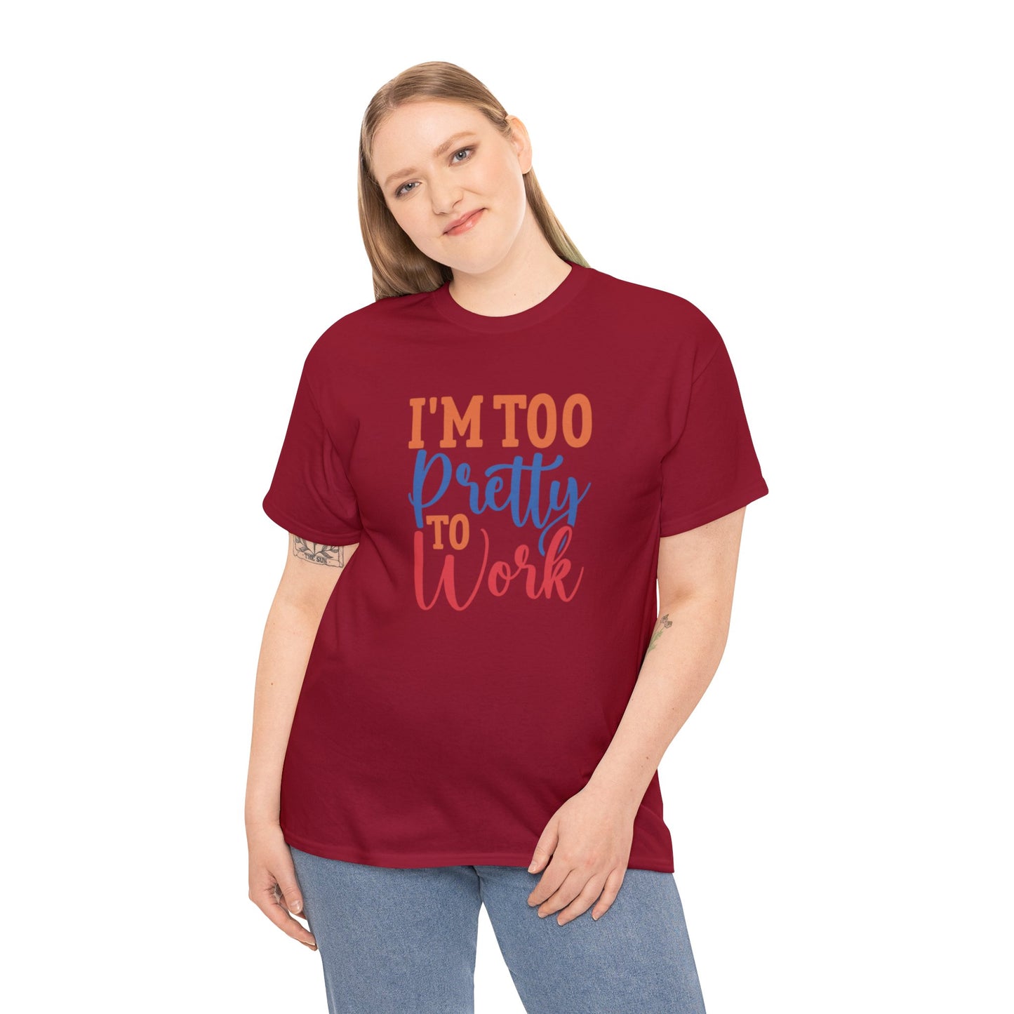 I’m too pretty to work- Heavy Cotton Tee shirt