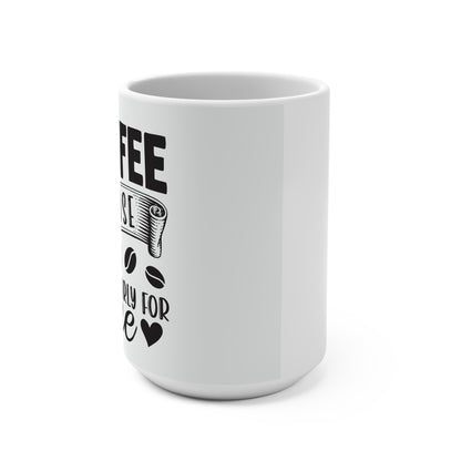 Coffee Lover's 15oz Mug, Perfect Gift for Coffee Enthusiasts, Cafe Decor, Birthday, Kitchenware, Fun Drinkware, Unique Tea Mug