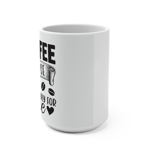 Coffee Lover's 15oz Mug, Perfect Gift for Coffee Enthusiasts, Cafe Decor, Birthday, Kitchenware, Fun Drinkware, Unique Tea Mug