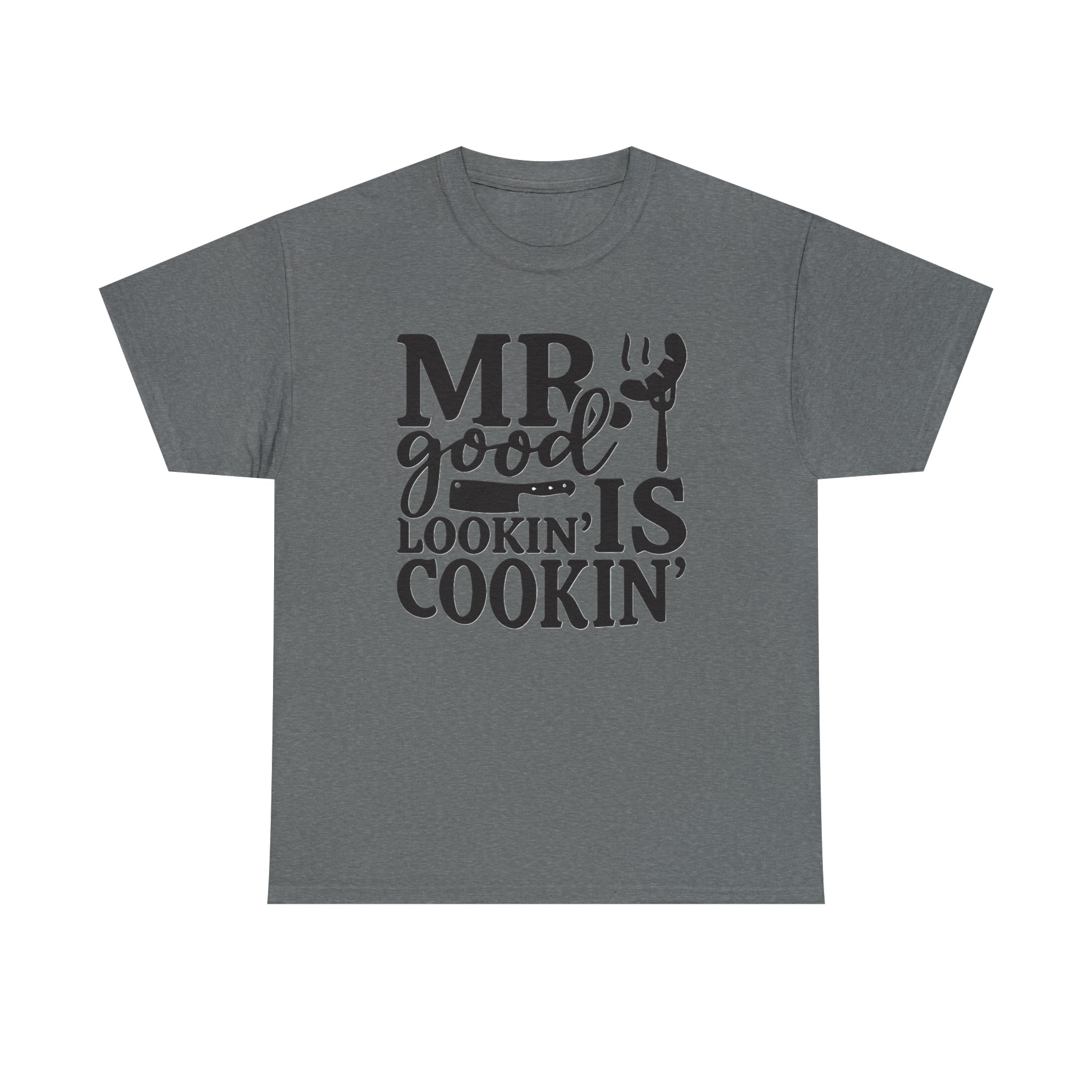 Mr good looking— Heavy Cotton Tee