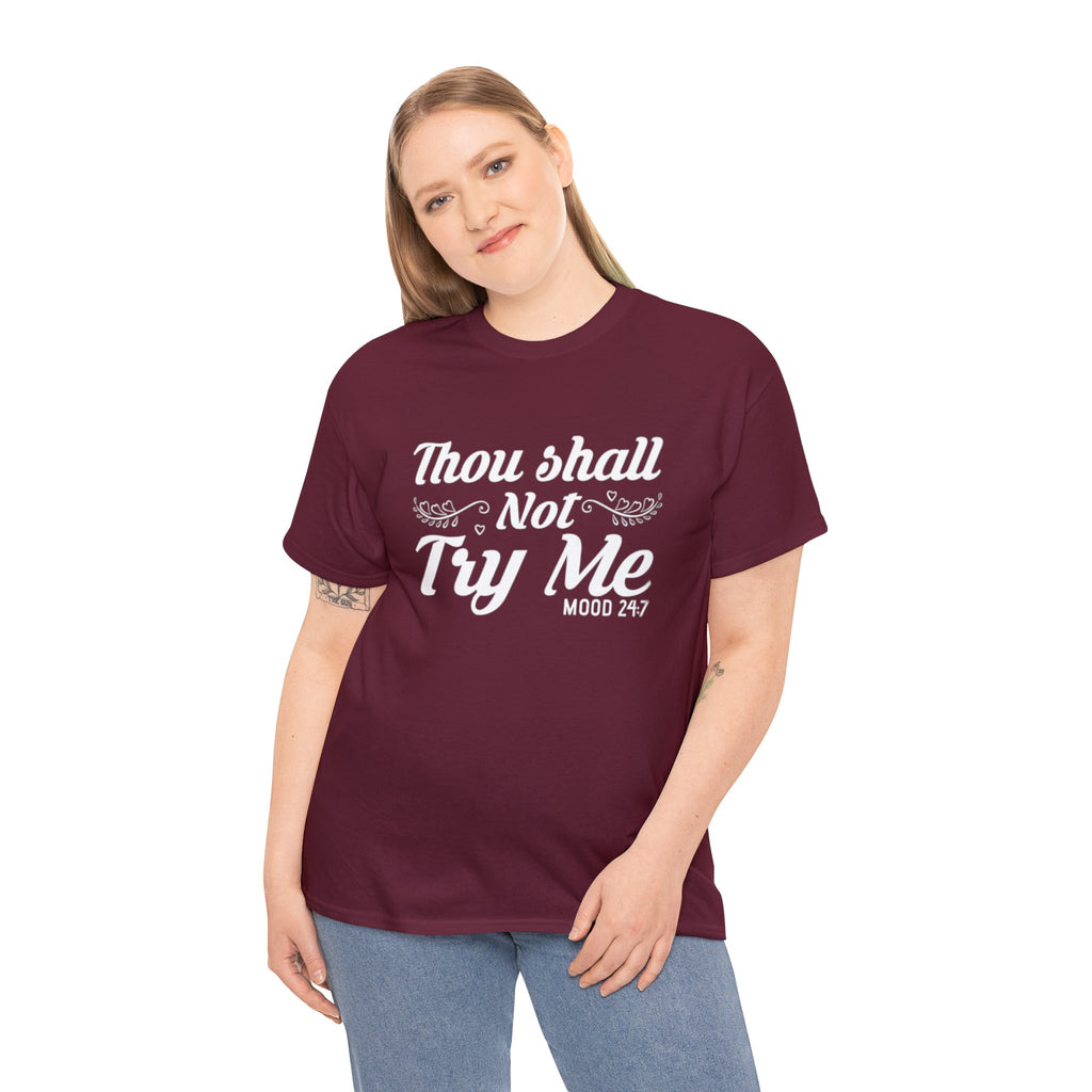 Thou shall not try me-Heavy Cotton Tee Shirt