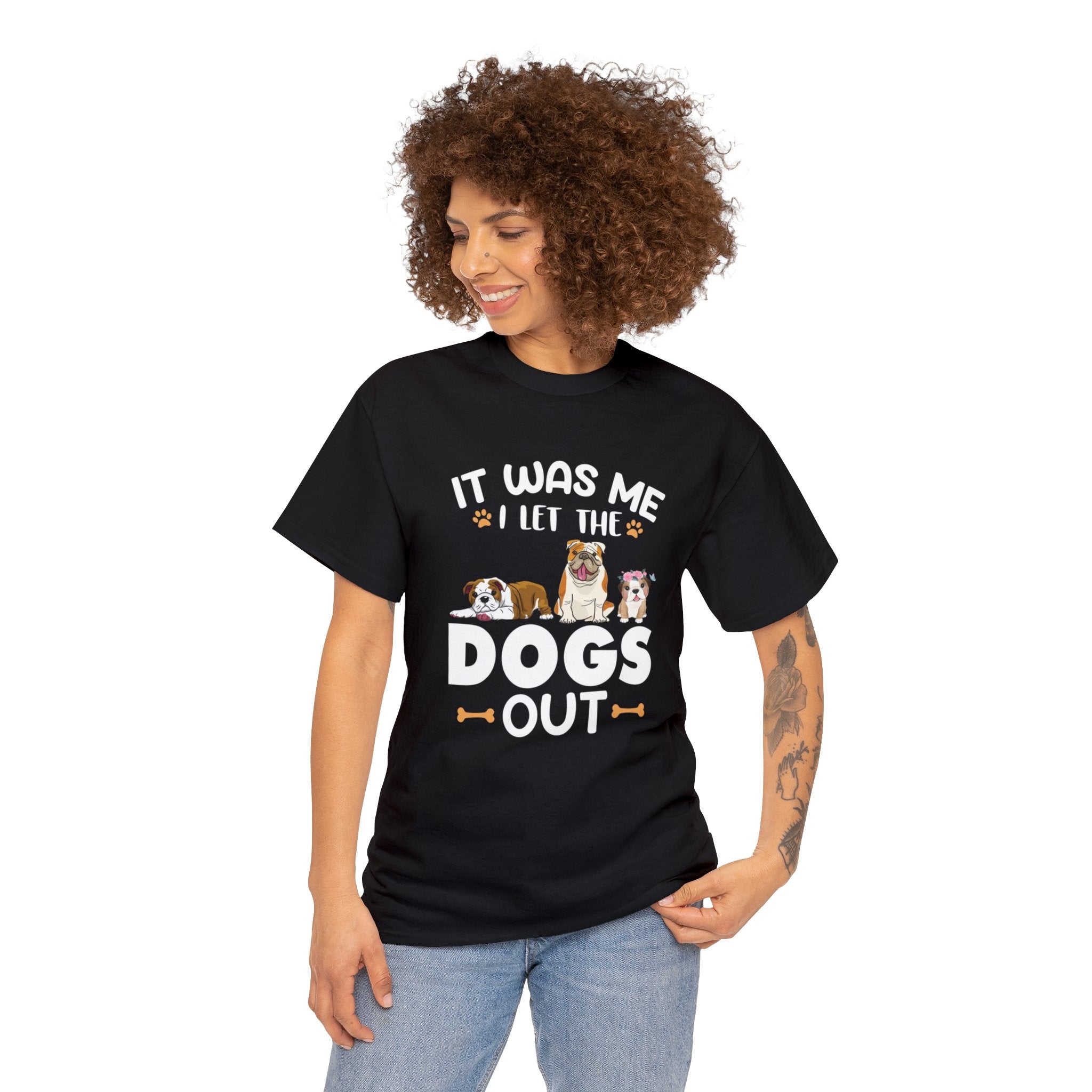 It was me I let the dogs out- Heavy Cotton Tee Shirt