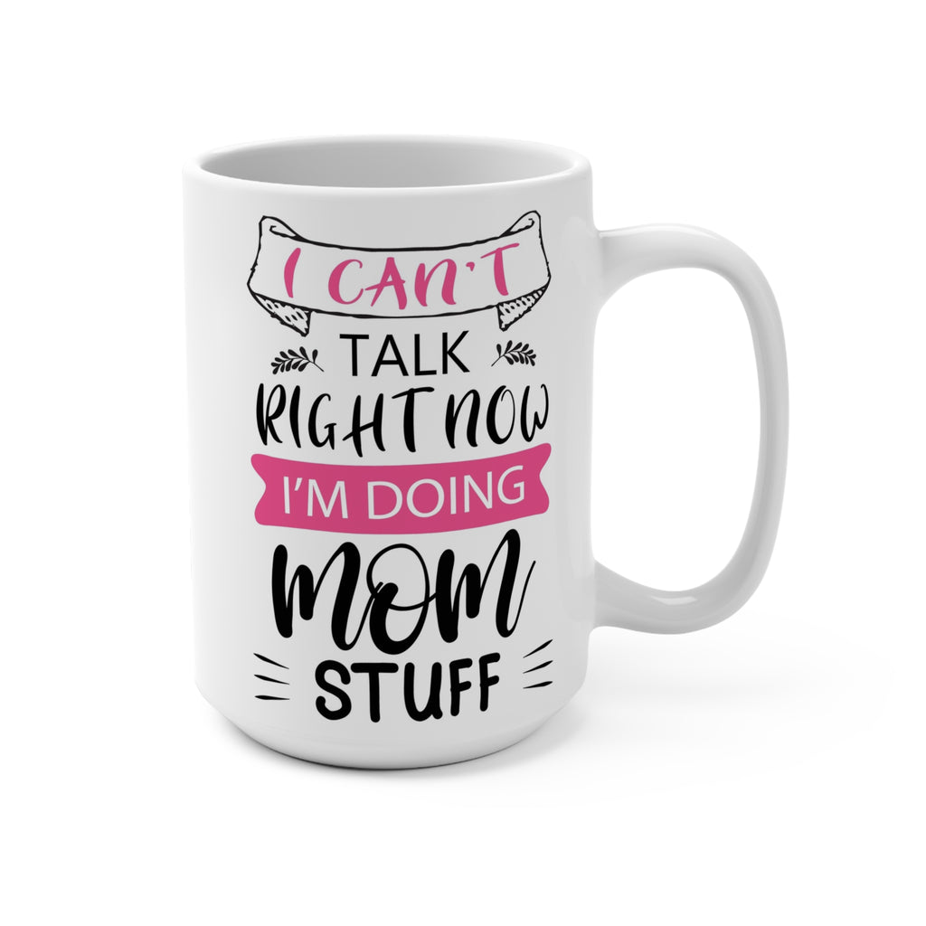 "Doing Mom Stuff" Mug - 15oz Coffee Cup, Cute Gift for Moms, Fun Kitchenware, Mother's Day, Birthday, Coffee Lover