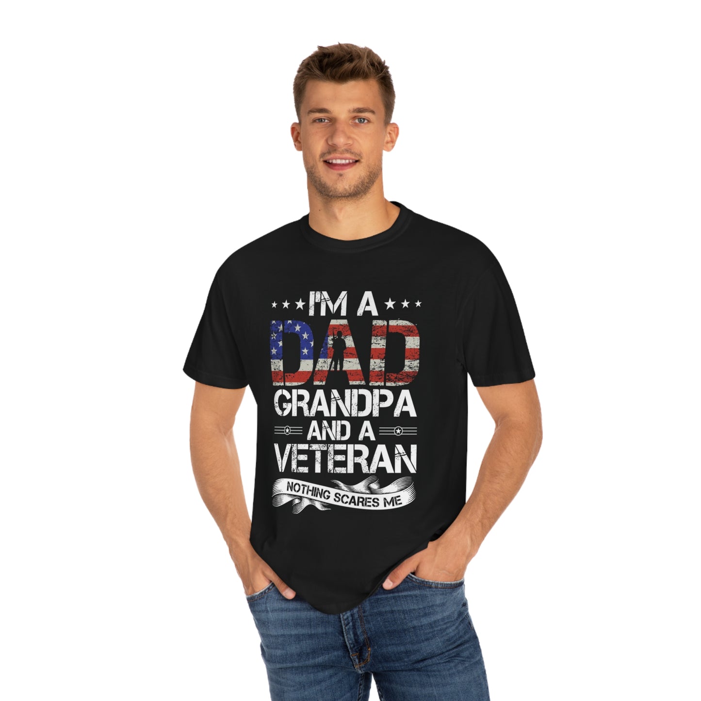 Dad, veteran, nothing scares me- Garment-Dyed T-shirt