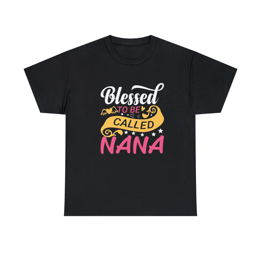 Blessed to be called nana-  Heavy Cotton Tee