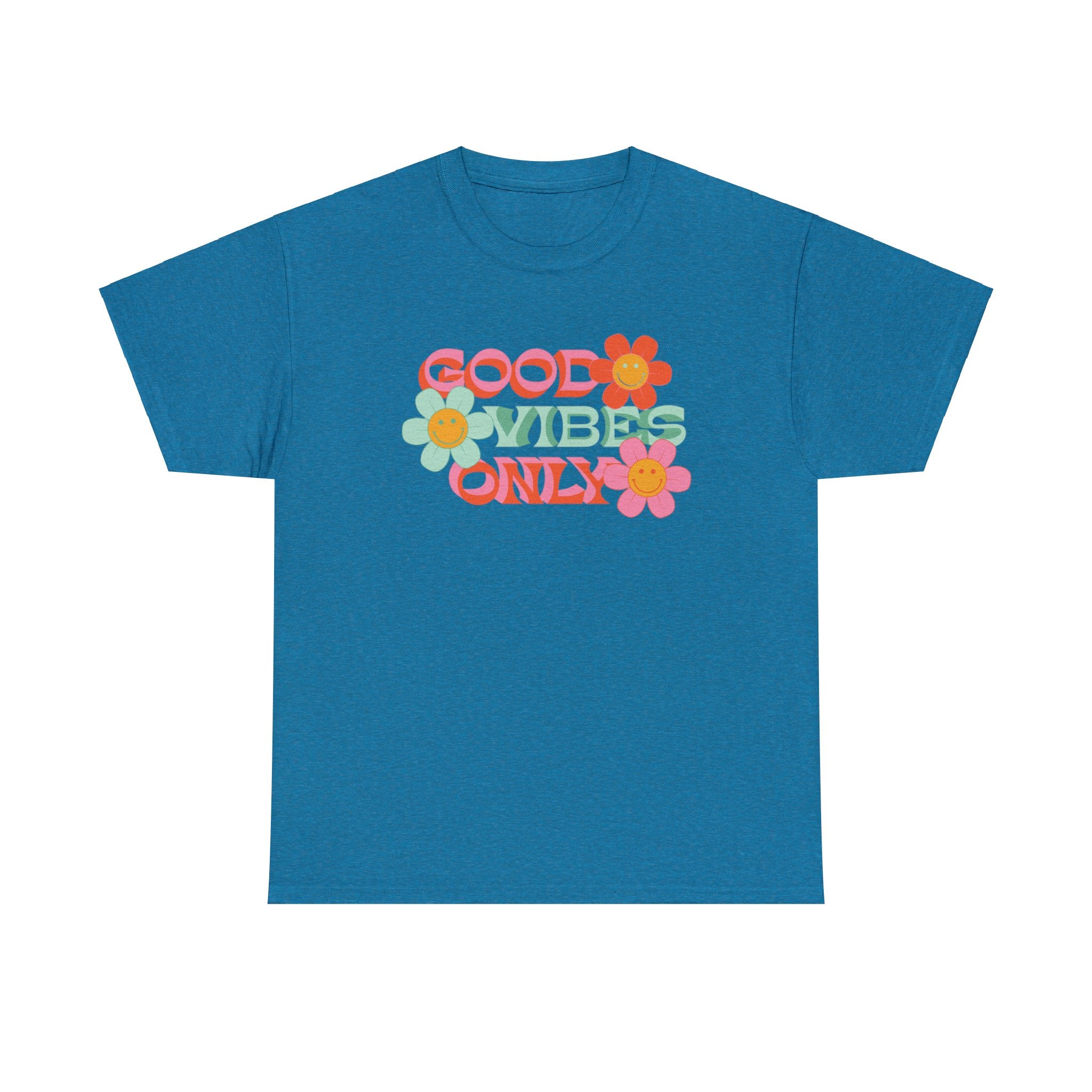 Good vibes only— Heavy Cotton Tee Shirt