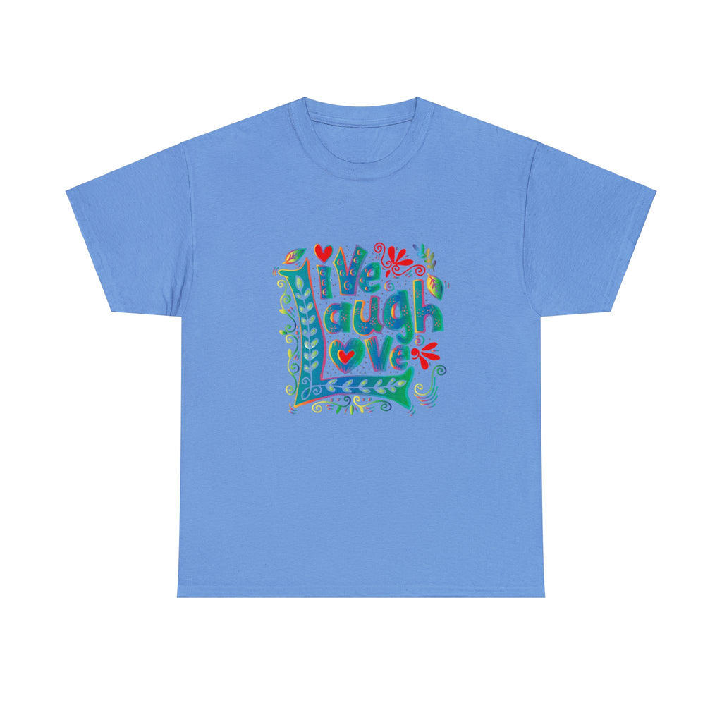 Live laugh love- Heavy Cotton Tee shirt