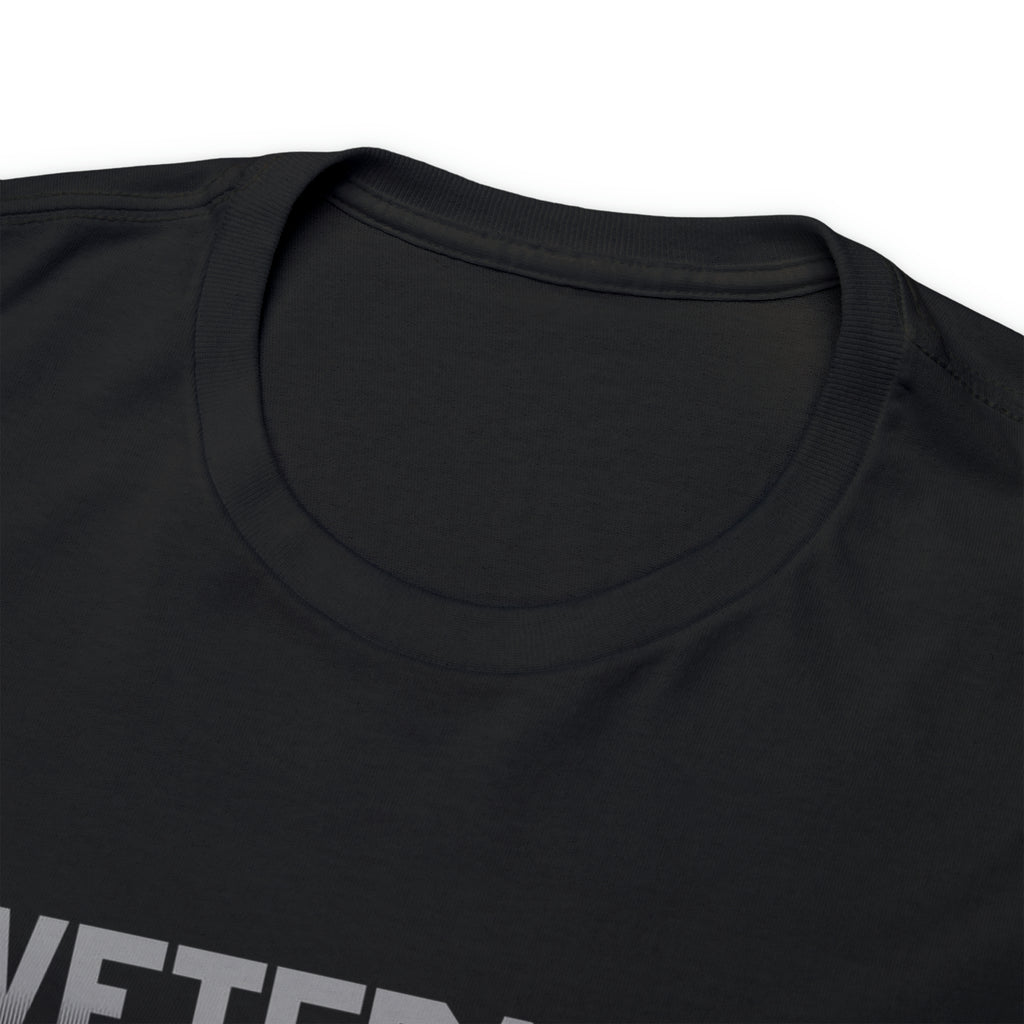 Veterans never go away- Heavy Cotton Tee