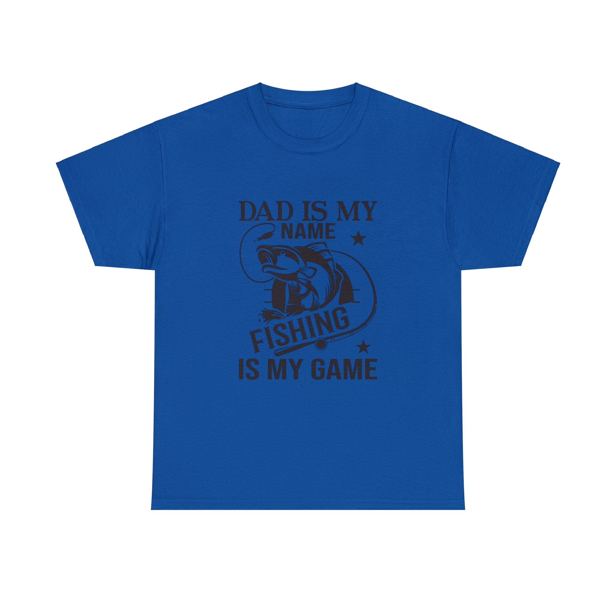 Dad is my name fishing is my game- Heavy Cotton Tee Shirt