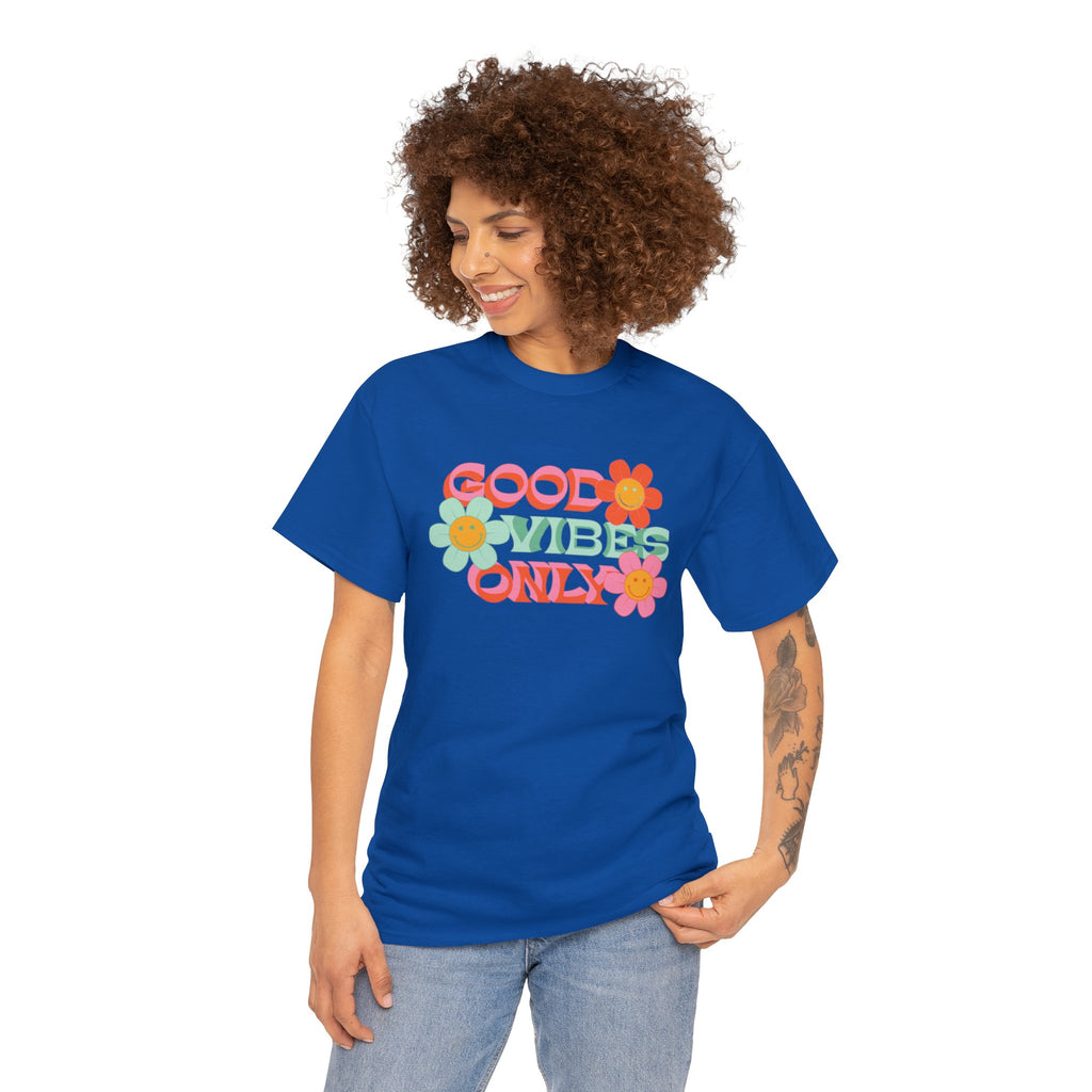 Good vibes only— Heavy Cotton Tee Shirt