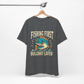 Fishing first— Jersey Short Sleeve Tee Shirt