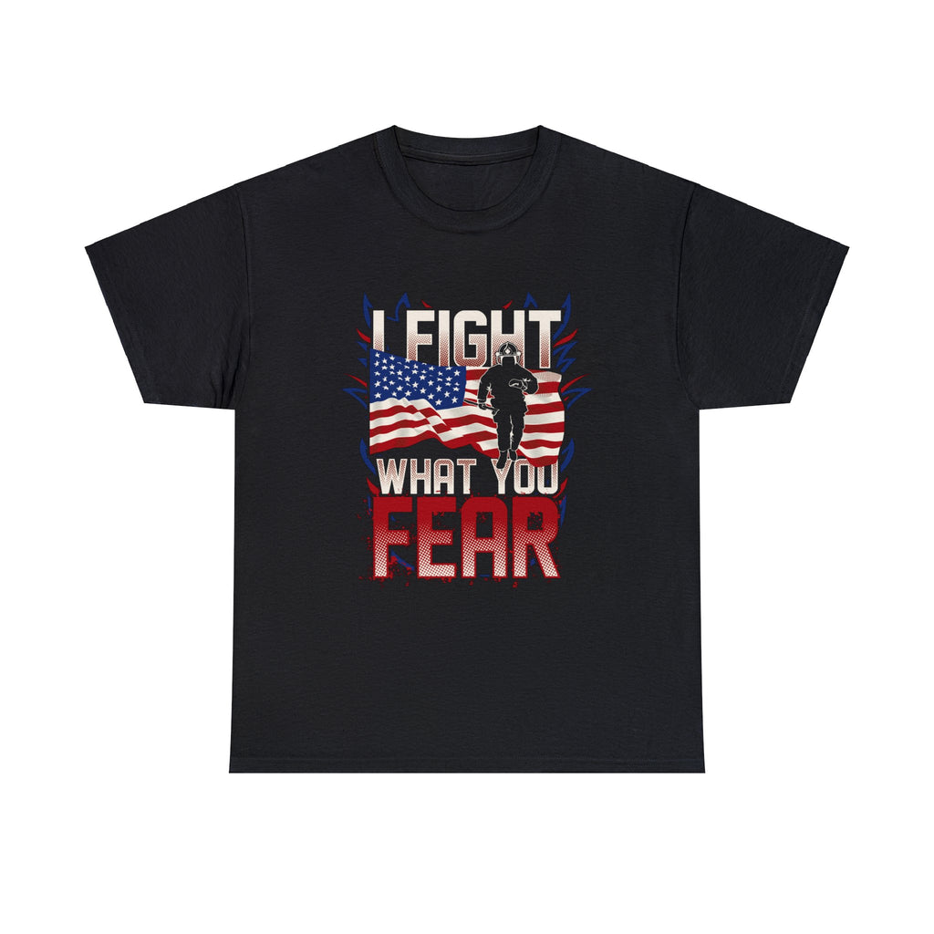 Firefighter- I fight what you fear-Heavy Cotton Tee
