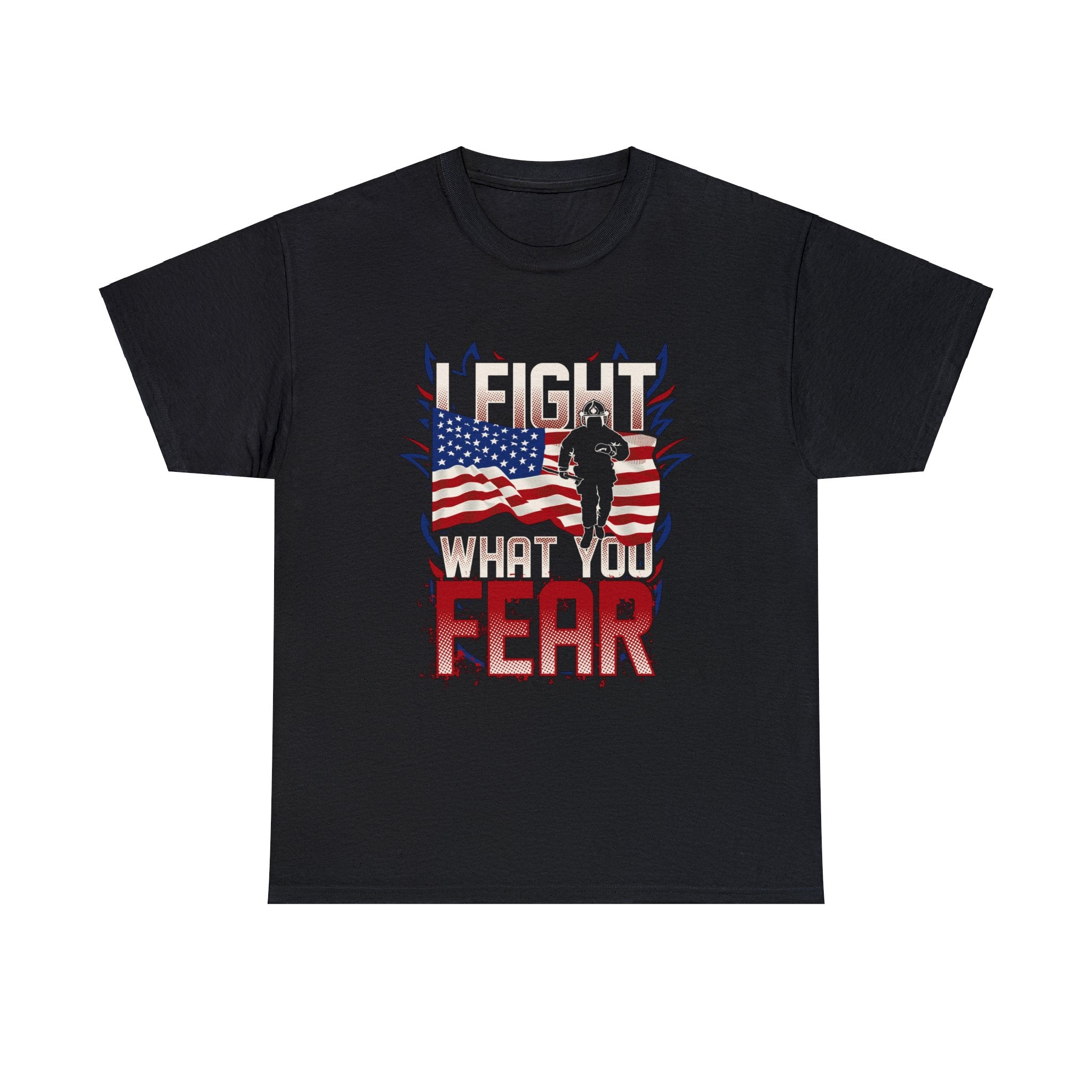 Firefighter- I fight what you fear-Heavy Cotton Tee