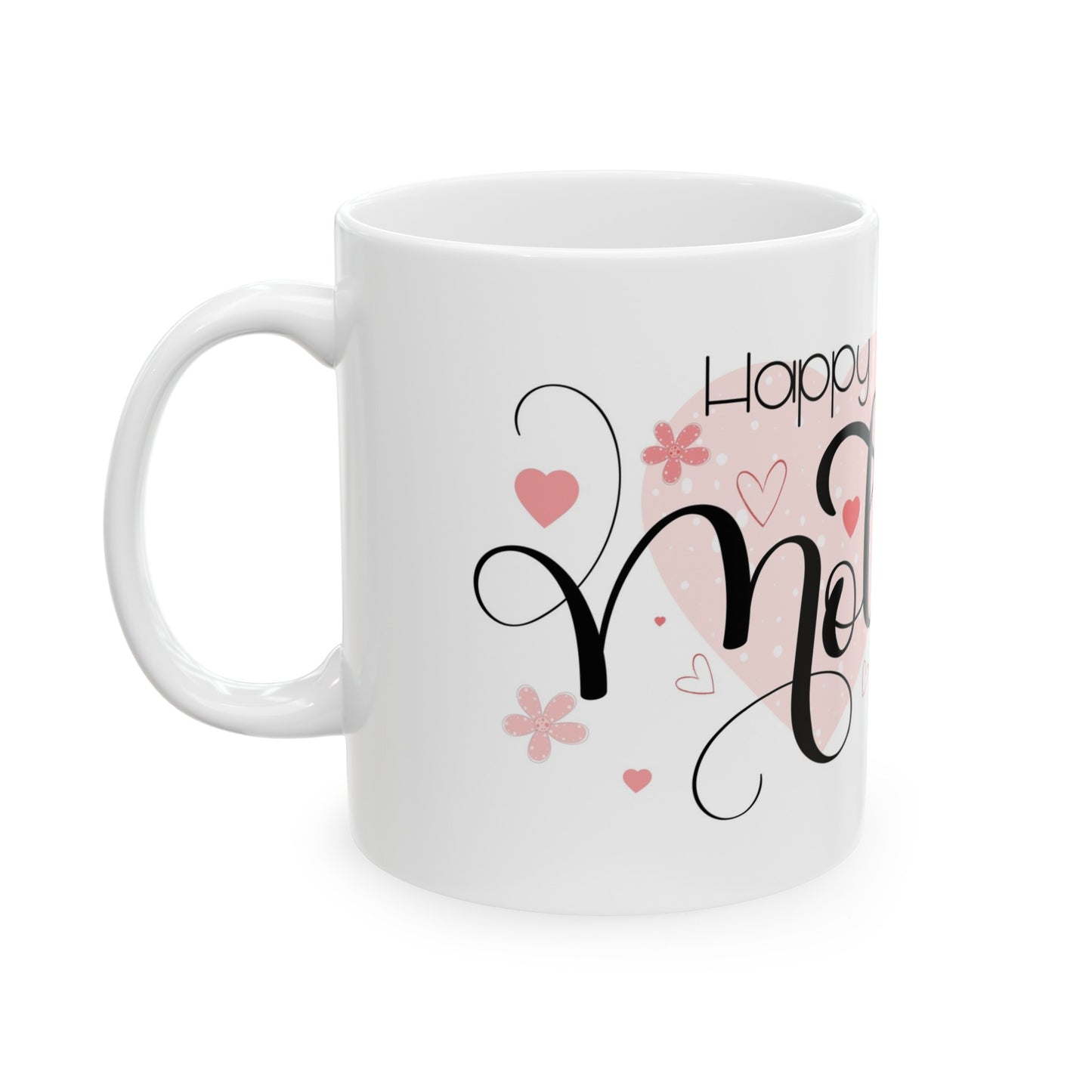 Happy Mother’s Day- Ceramic Mug, (11 oz)