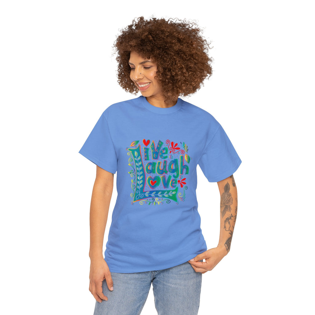 Live laugh love- Heavy Cotton Tee shirt