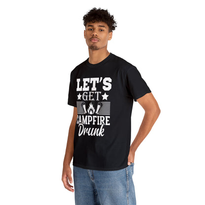 Let’s get campfire drunk— Heavy Cotton Tee shirt