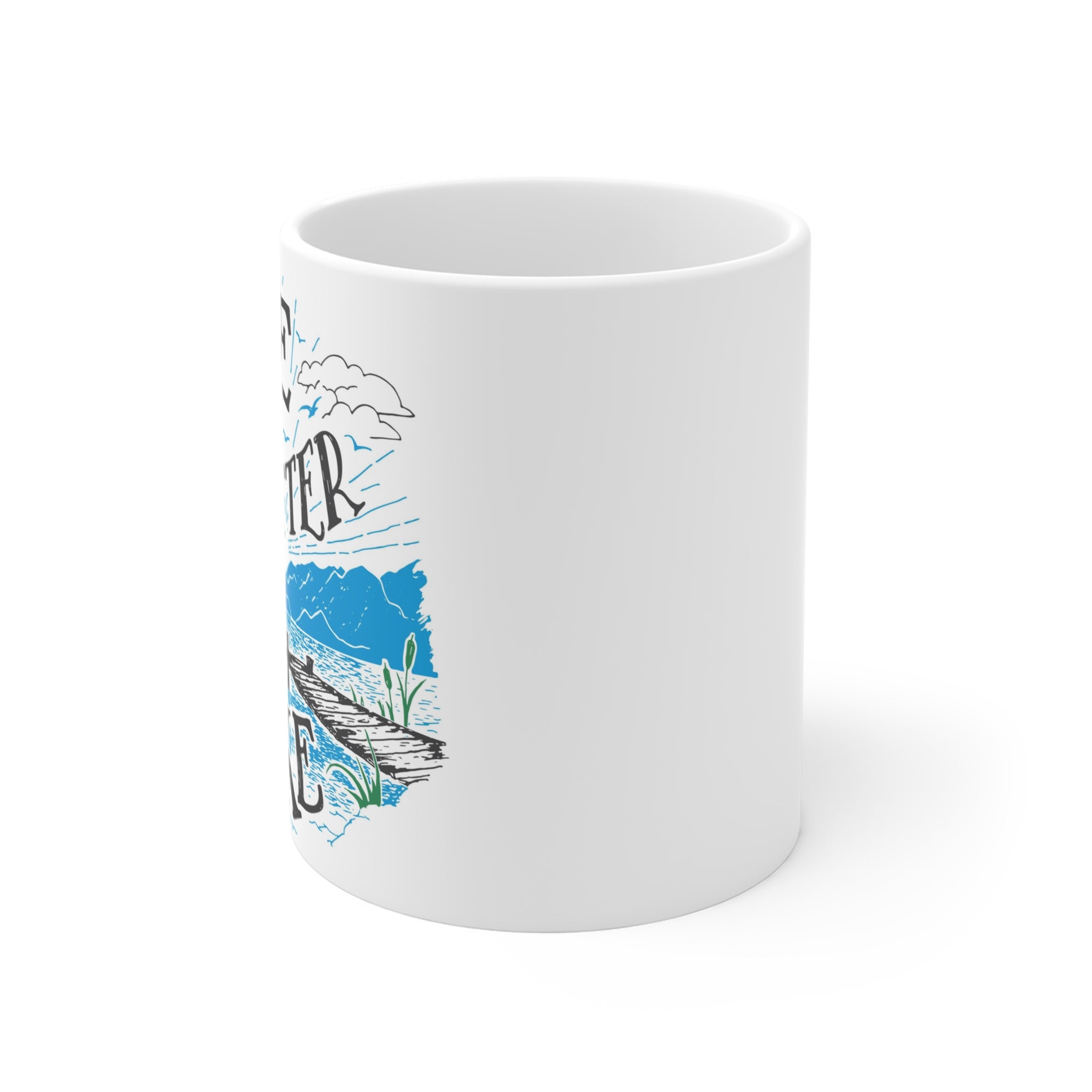 Life is Better at the Lake Mug, Nature Lover Gift, Lake House Decor, Loving Coffee Mug, Outdoor Adventure Cup