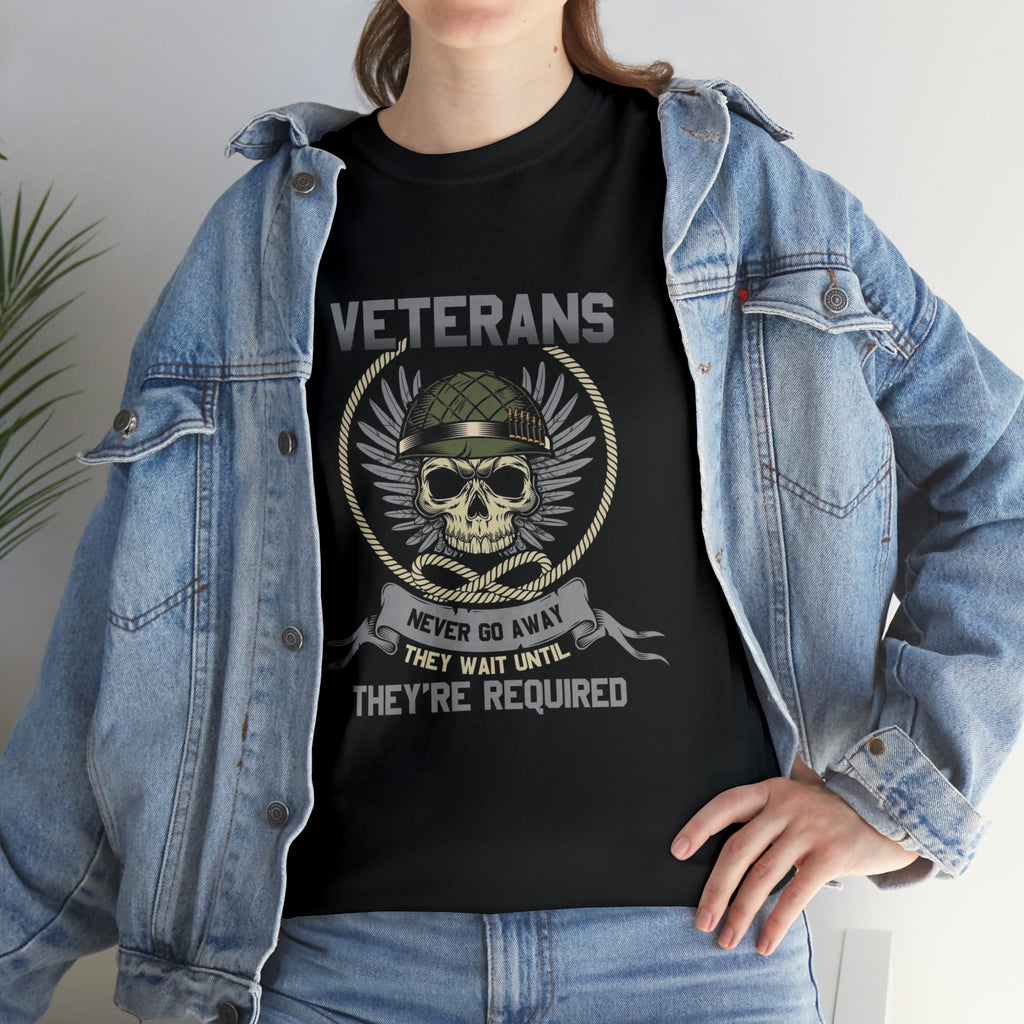 Veterans never go away- Heavy Cotton Tee