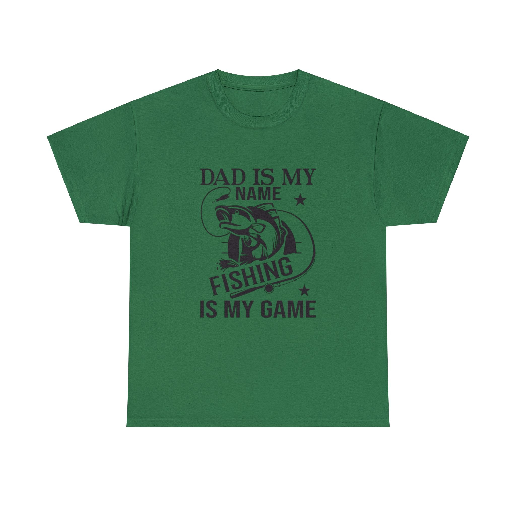 Dad is my name fishing is my game- Heavy Cotton Tee Shirt
