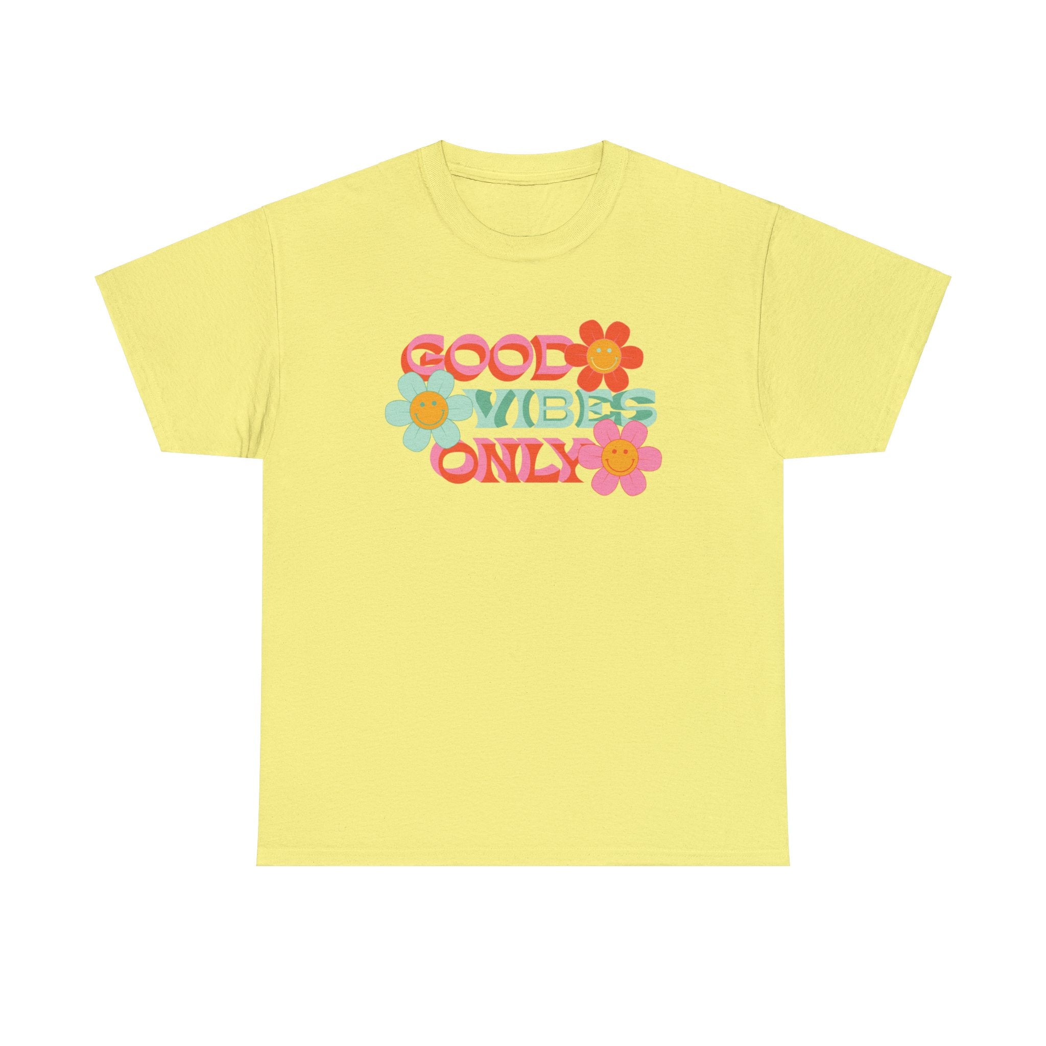Good vibes only— Heavy Cotton Tee Shirt