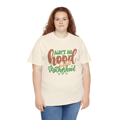 Ain’t no hood like motherhood-Heavy Cotton Tee shirt