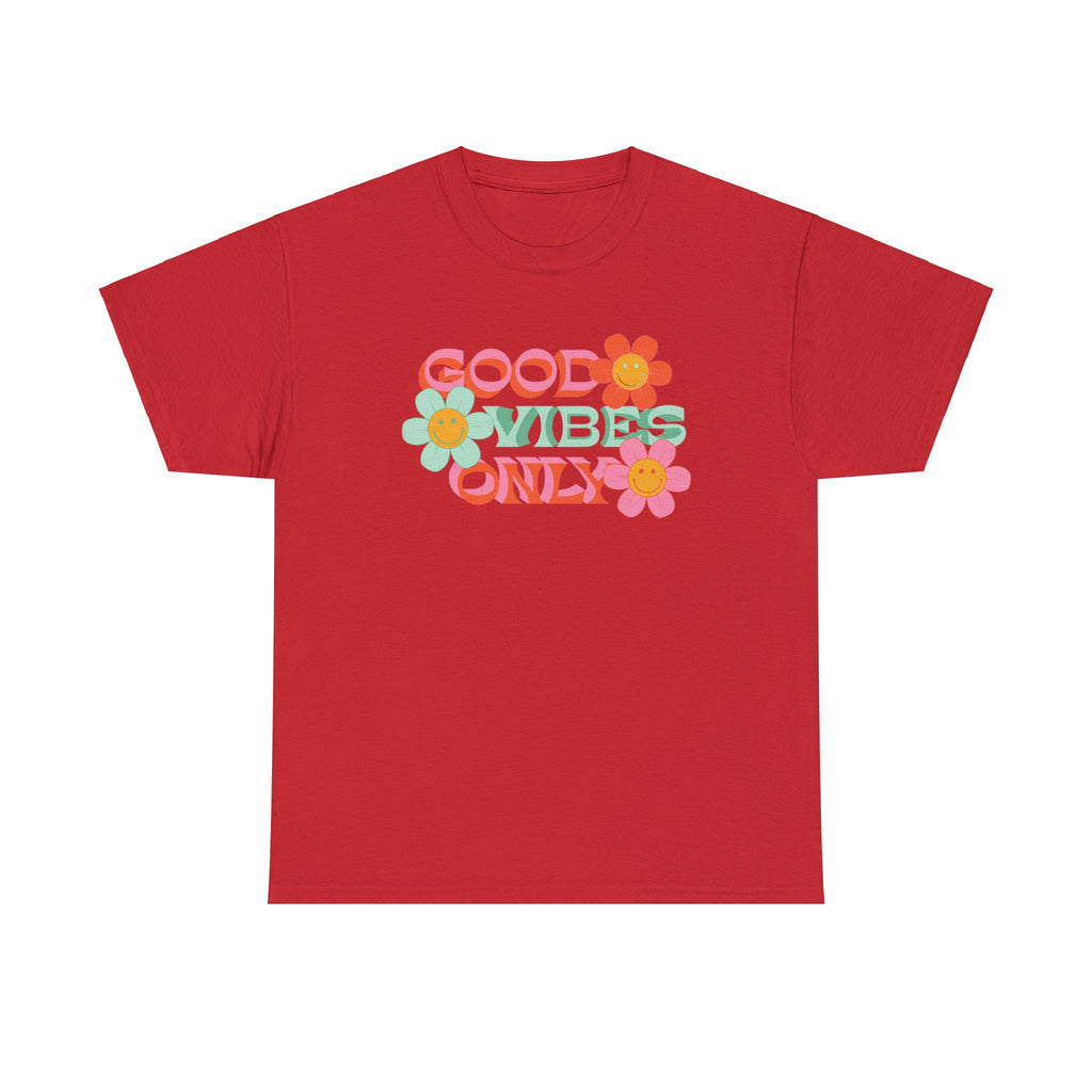 Good vibes only— Heavy Cotton Tee Shirt