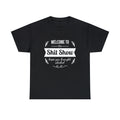 Welcome to the shit show- Unisex Heavy Cotton Tee