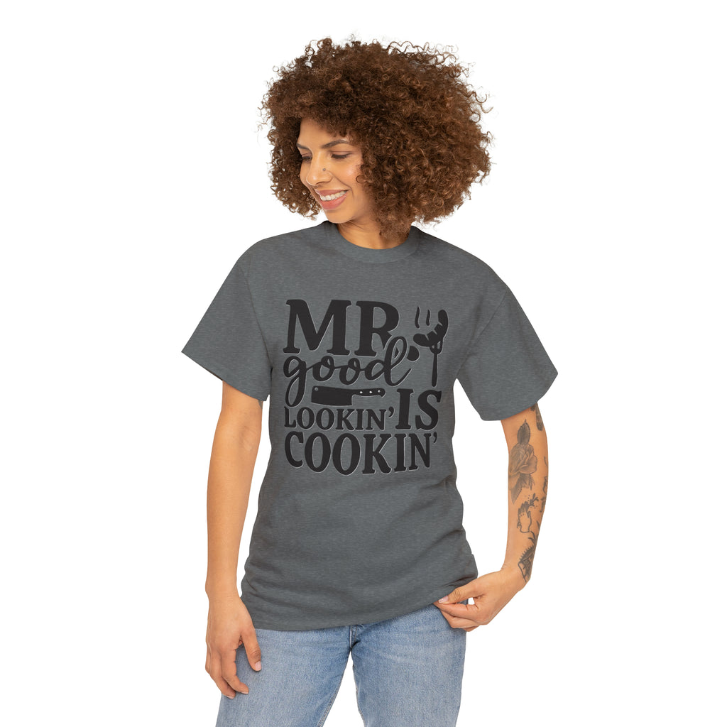 Mr good looking— Heavy Cotton Tee