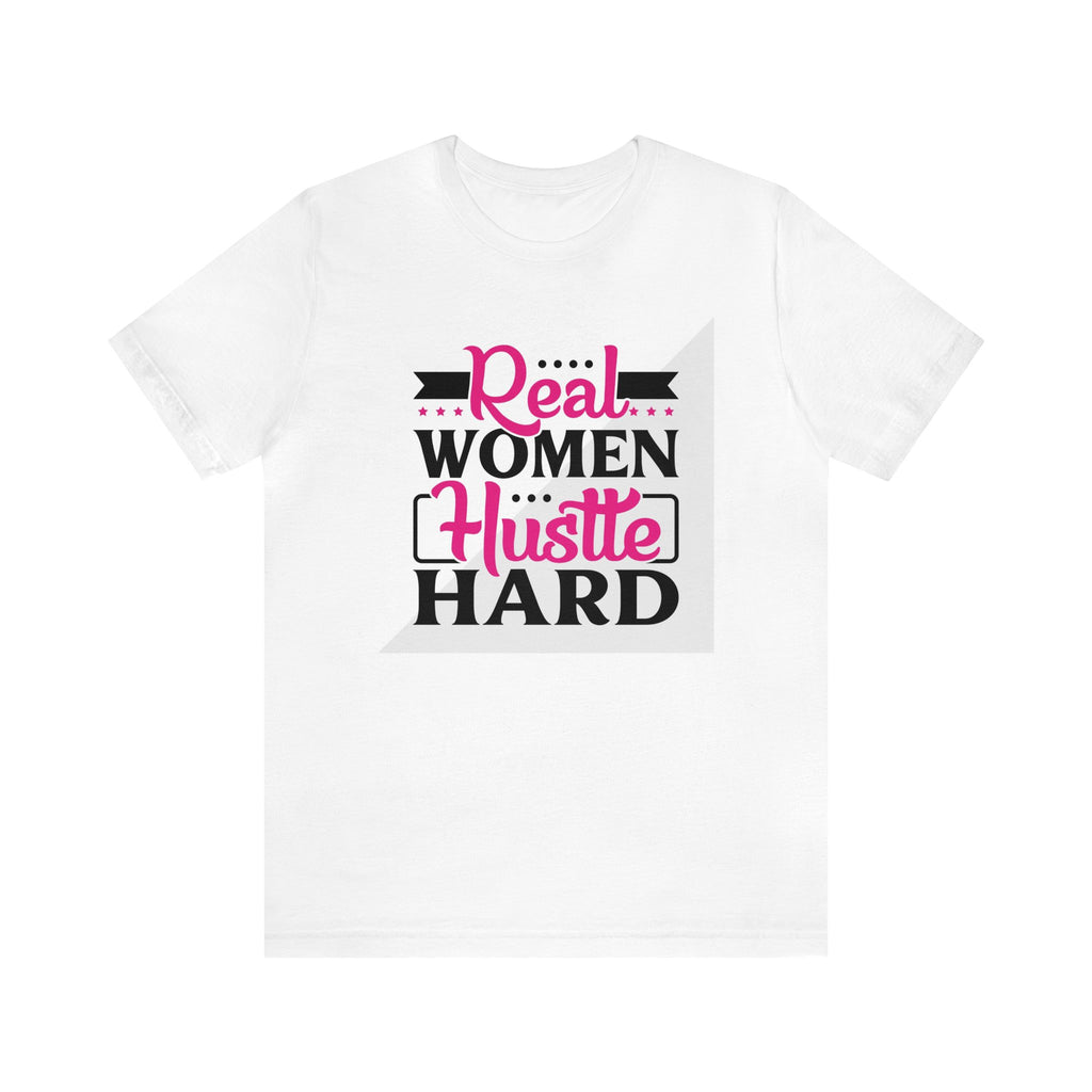Real women hustle hard- Jersey Short Sleeve Tee