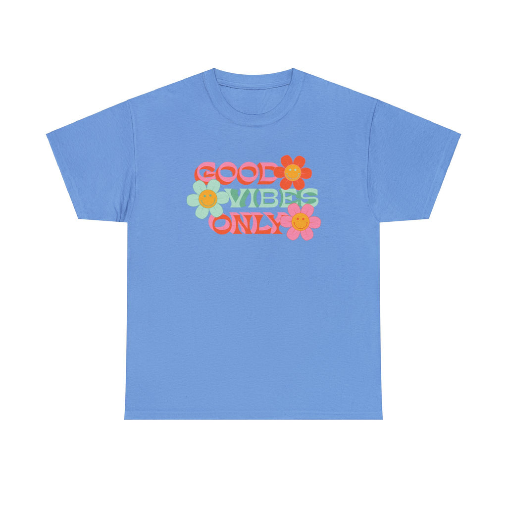 Good vibes only— Heavy Cotton Tee Shirt