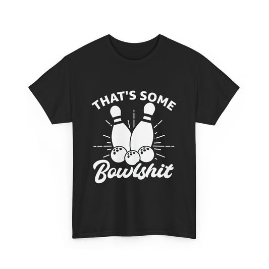 Funny Bowling Tee - "That's Some Bowlshit" Unisex Heavy Cotton Shirt for Bowling Fans