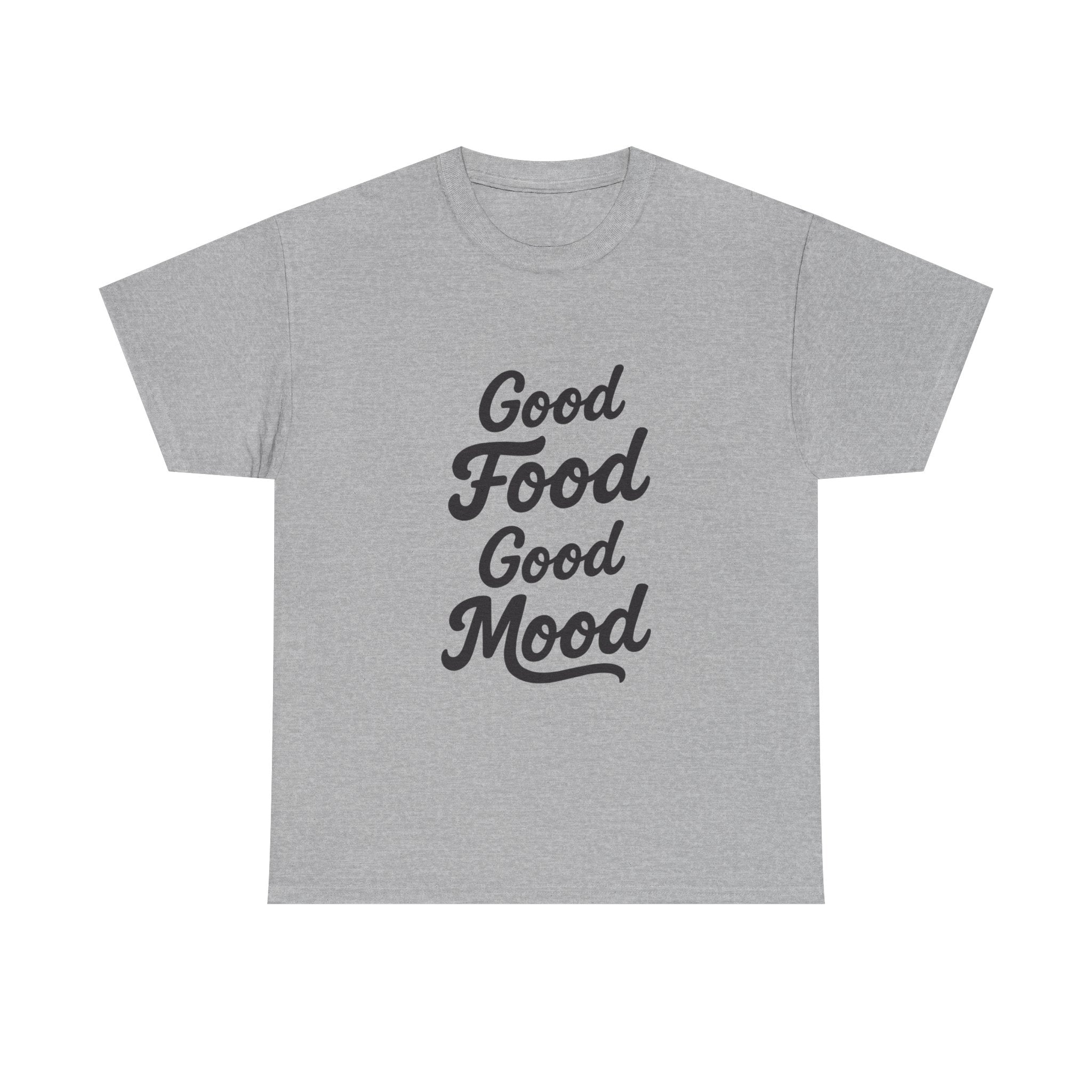 Good food Good mood- Heavy Cotton Tee Shirt