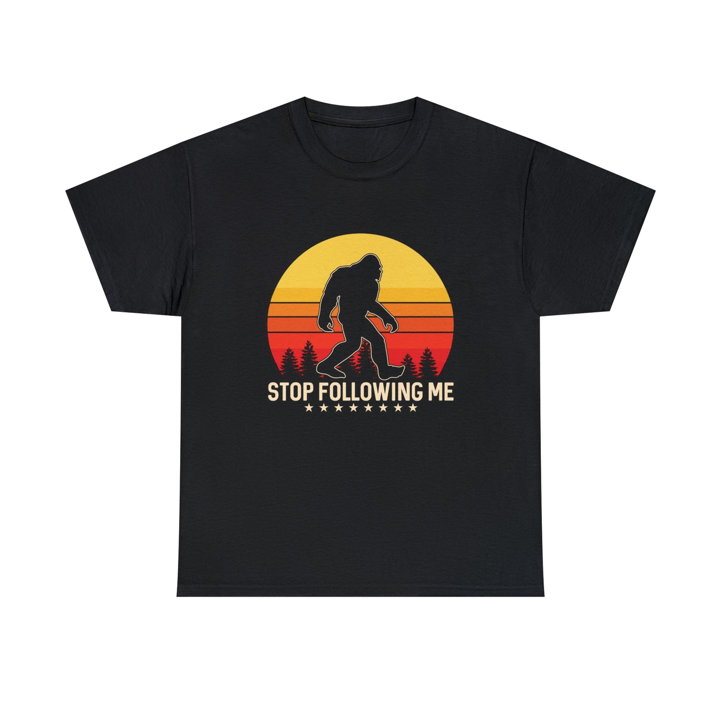 Big foot- stop following me-Heavy Cotton Tee