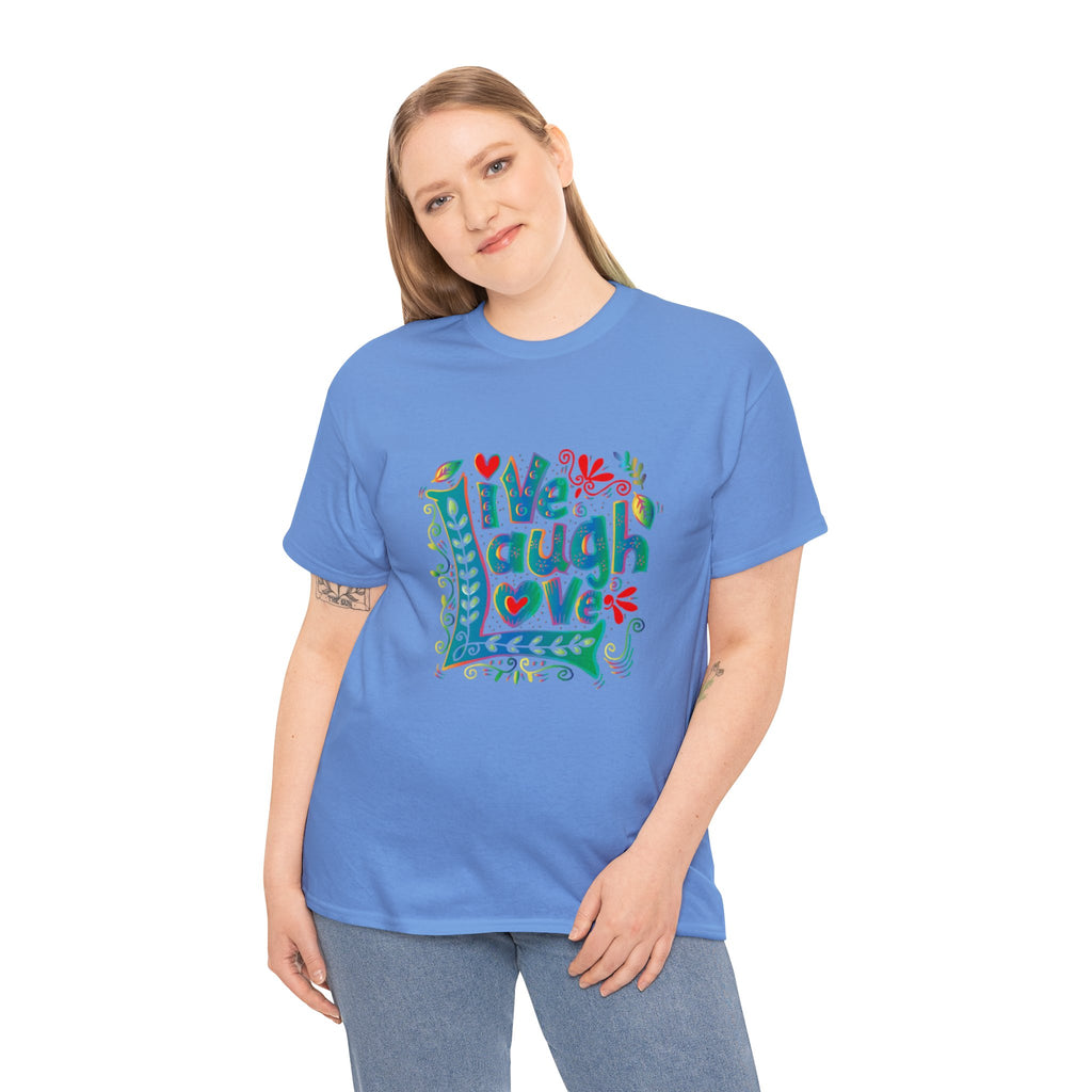 Live laugh love- Heavy Cotton Tee shirt