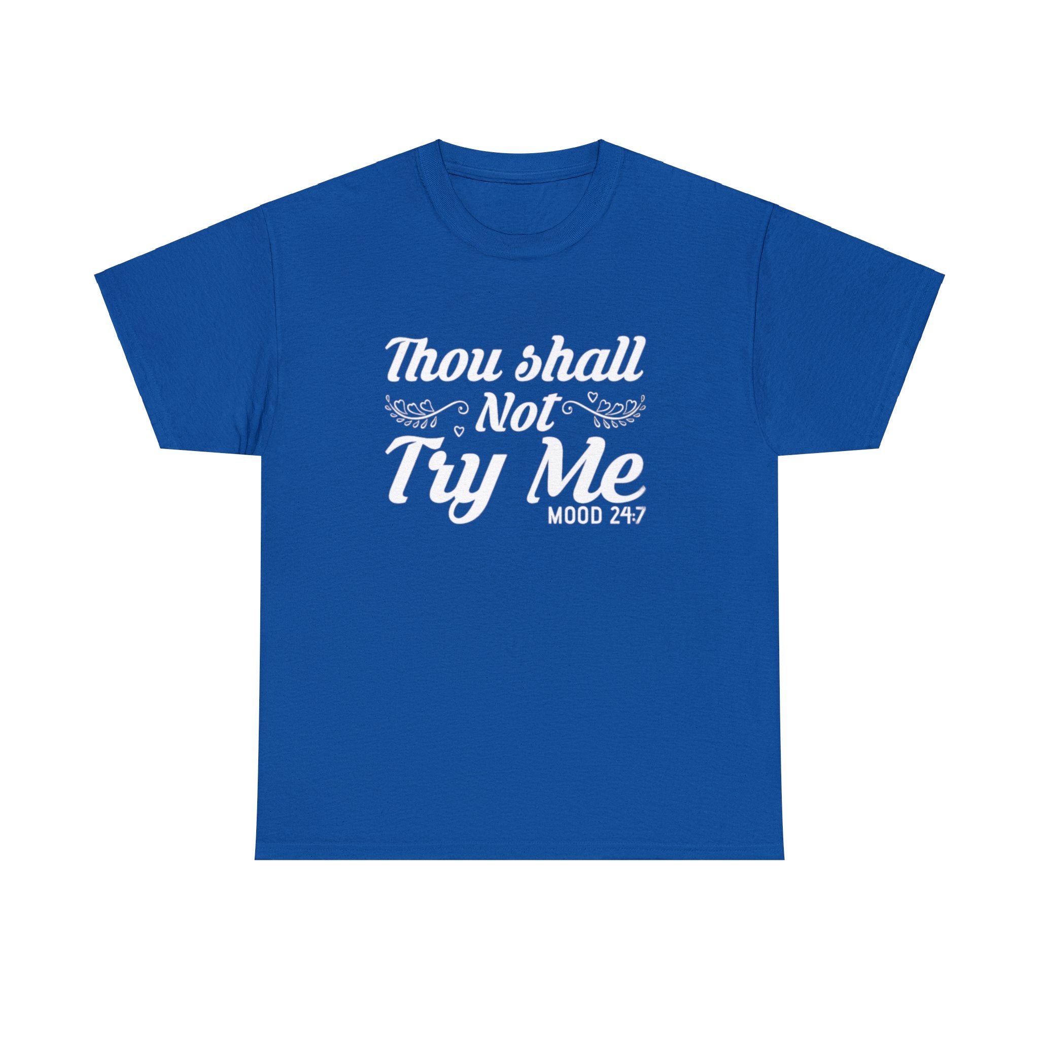 Thou shall not try me-Heavy Cotton Tee Shirt
