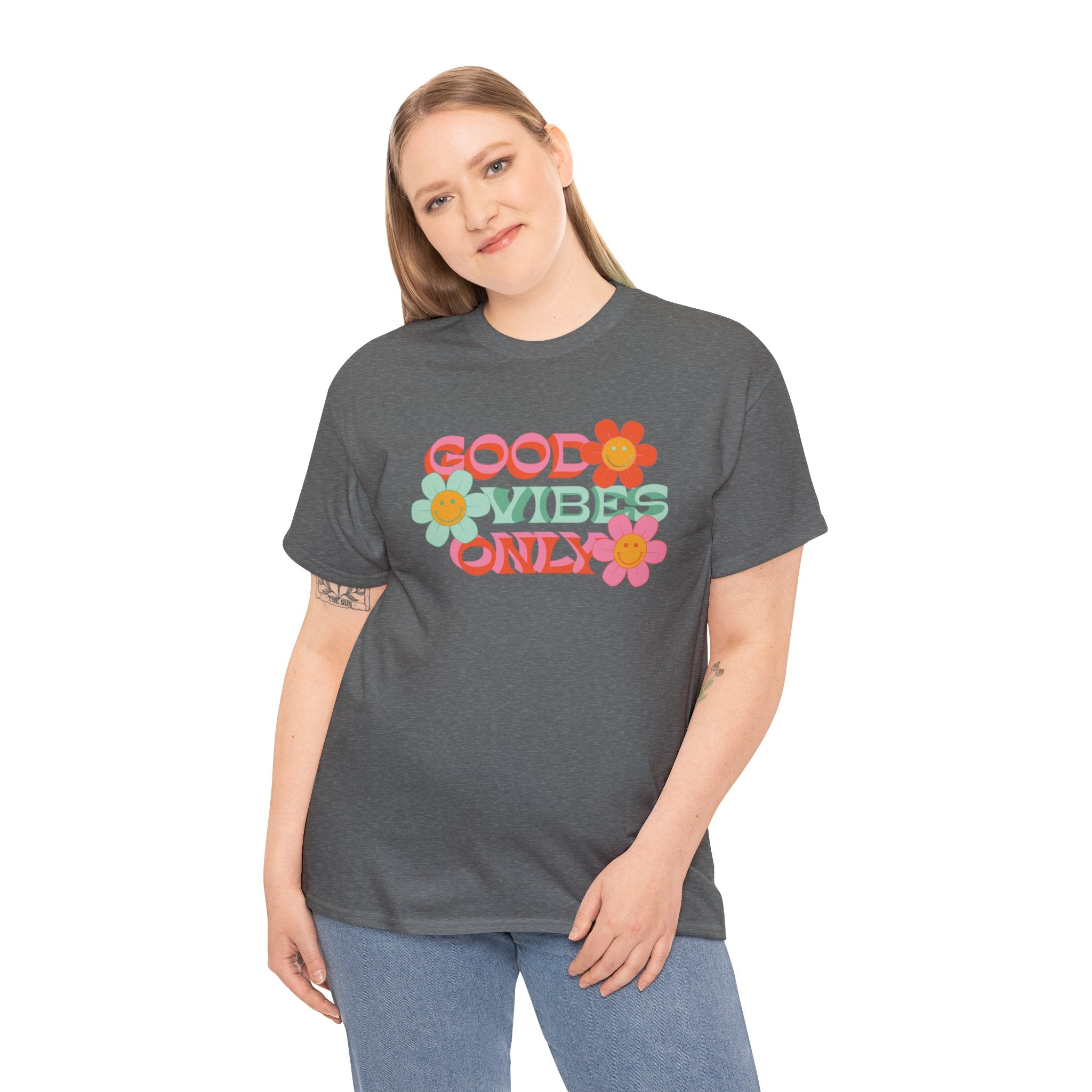Good vibes only— Heavy Cotton Tee Shirt