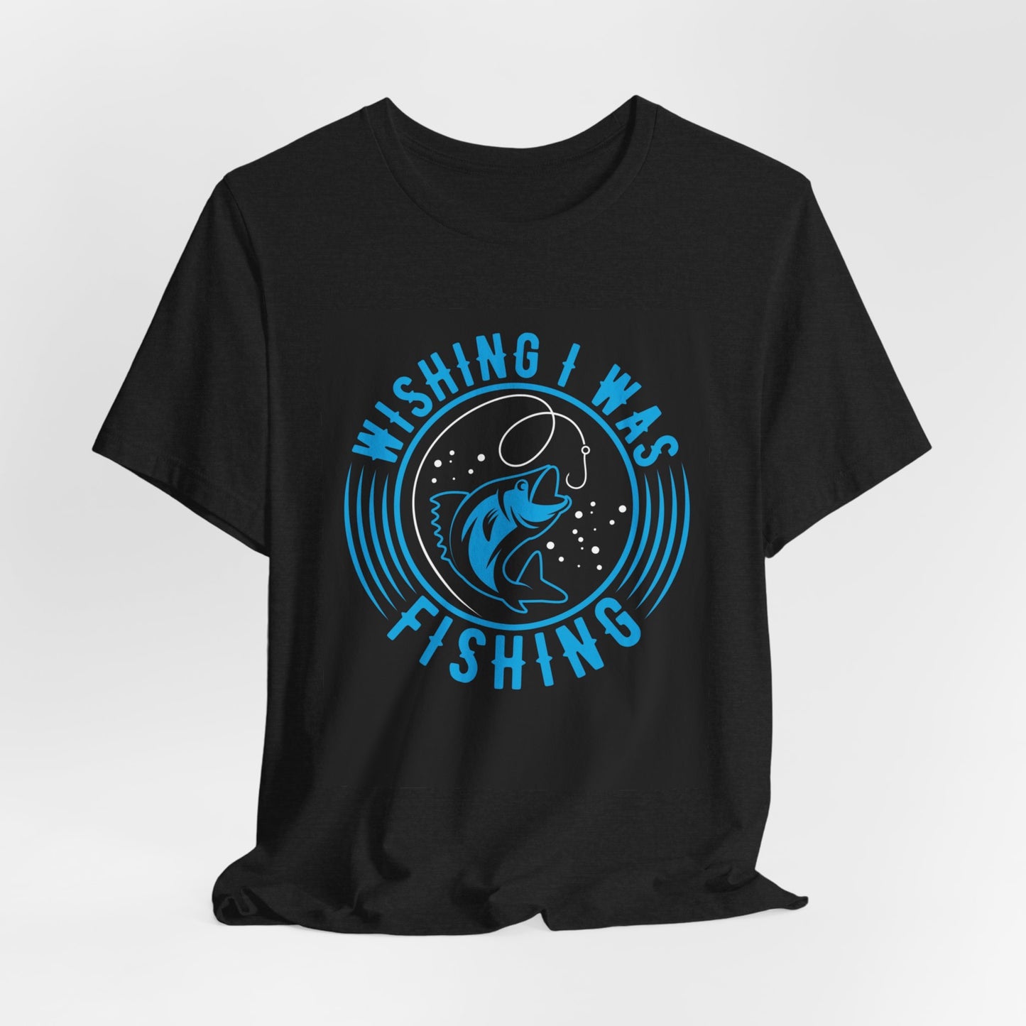 Wishing I was fishing-  Jersey Short Sleeve Tee Shirt