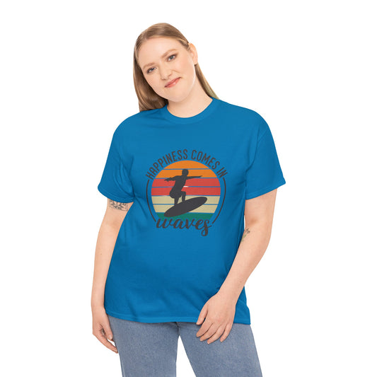 Happiness comes in waves- Heavy Cotton Tee