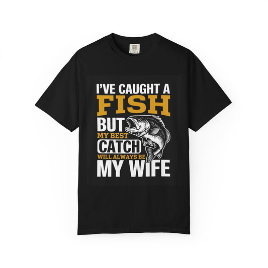 Best catch fishing Garment-Dyed T-shirt