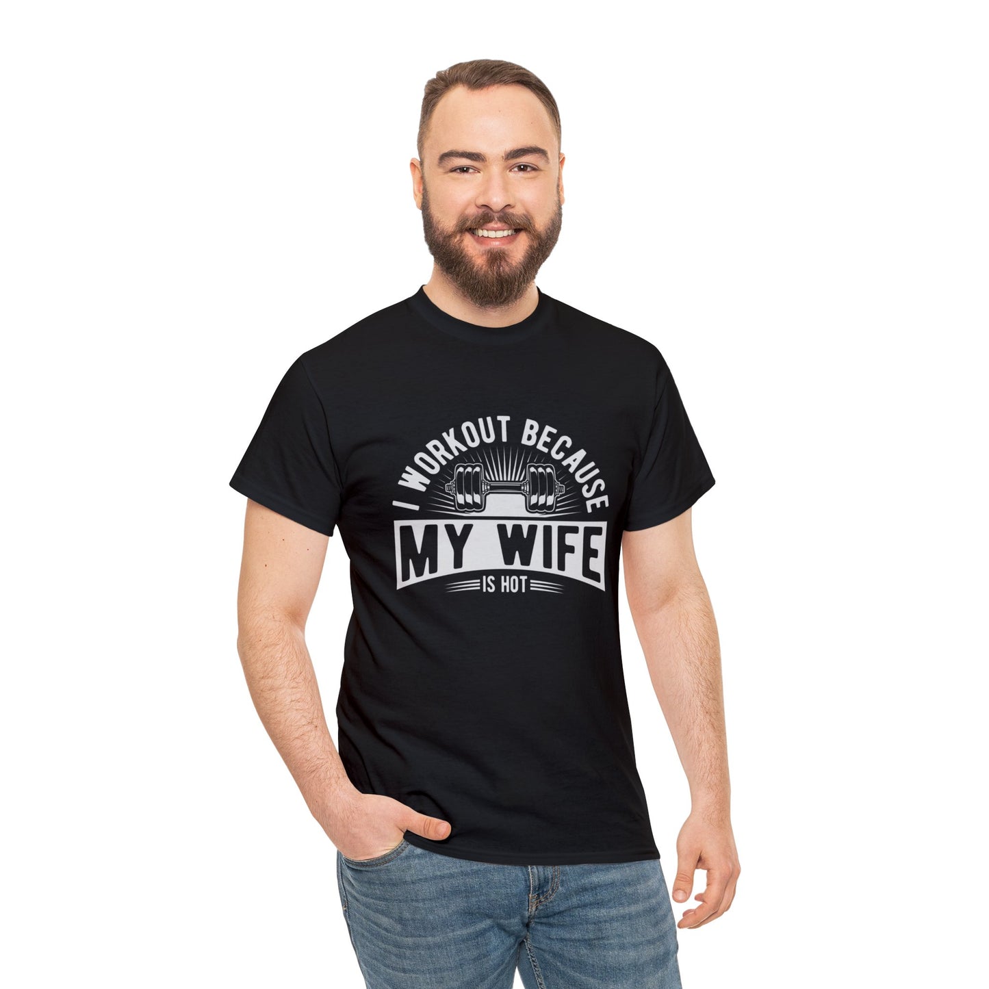 I workout because my wife is hot—Heavy Cotton Tee