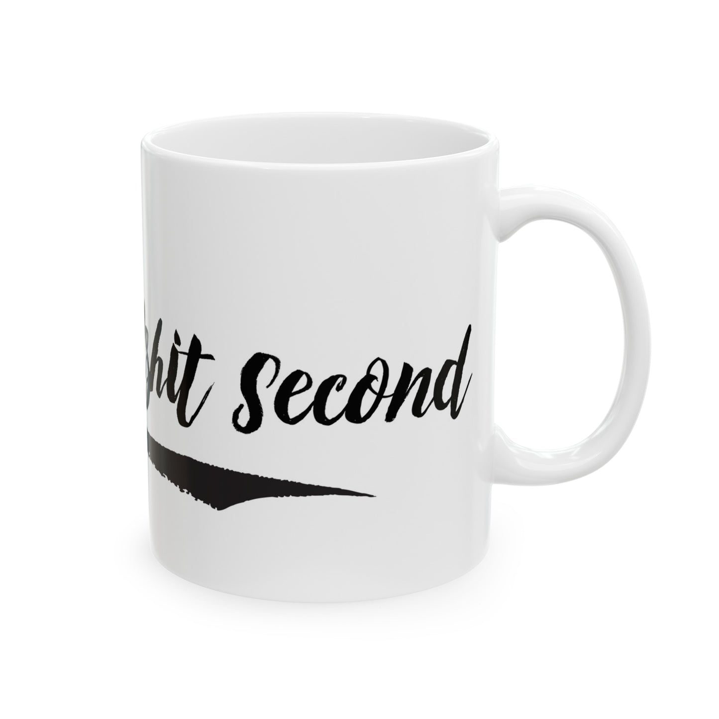 Coffee first bullshit second- Ceramic Mug, (11oz)