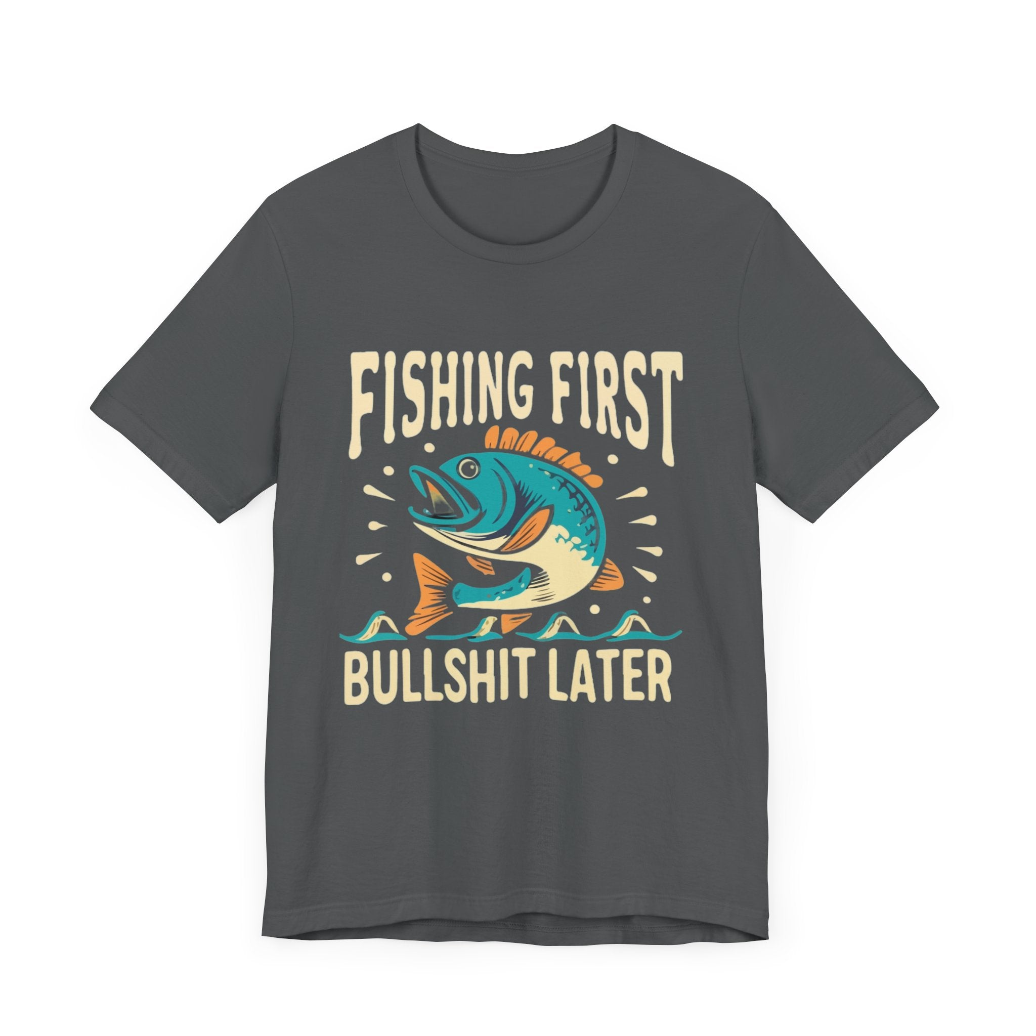 Fishing first— Jersey Short Sleeve Tee Shirt