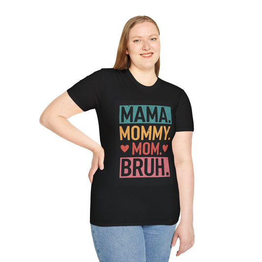 Mama mom bruh—  Softstyle T-Shirt