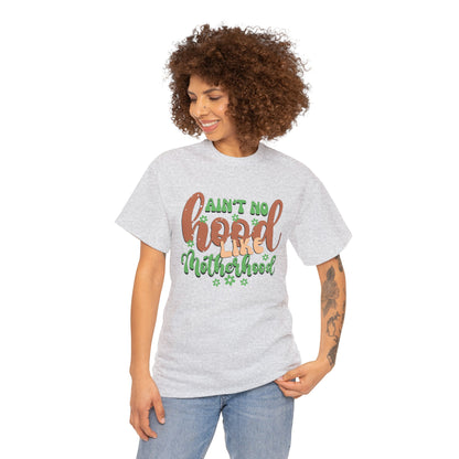 Ain’t no hood like motherhood-Heavy Cotton Tee shirt