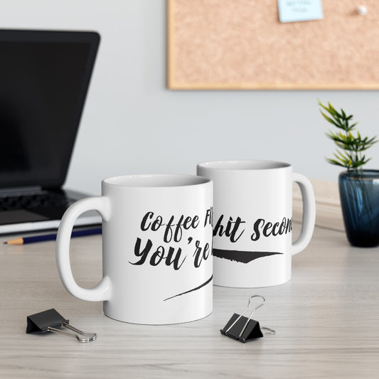 Coffee first bullshit second- Ceramic Mug, (11oz)