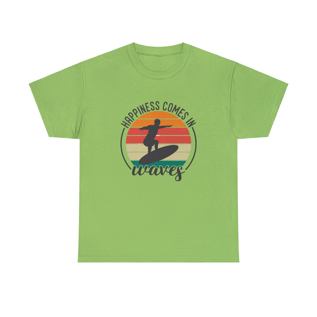 Happiness comes in waves- Heavy Cotton Tee