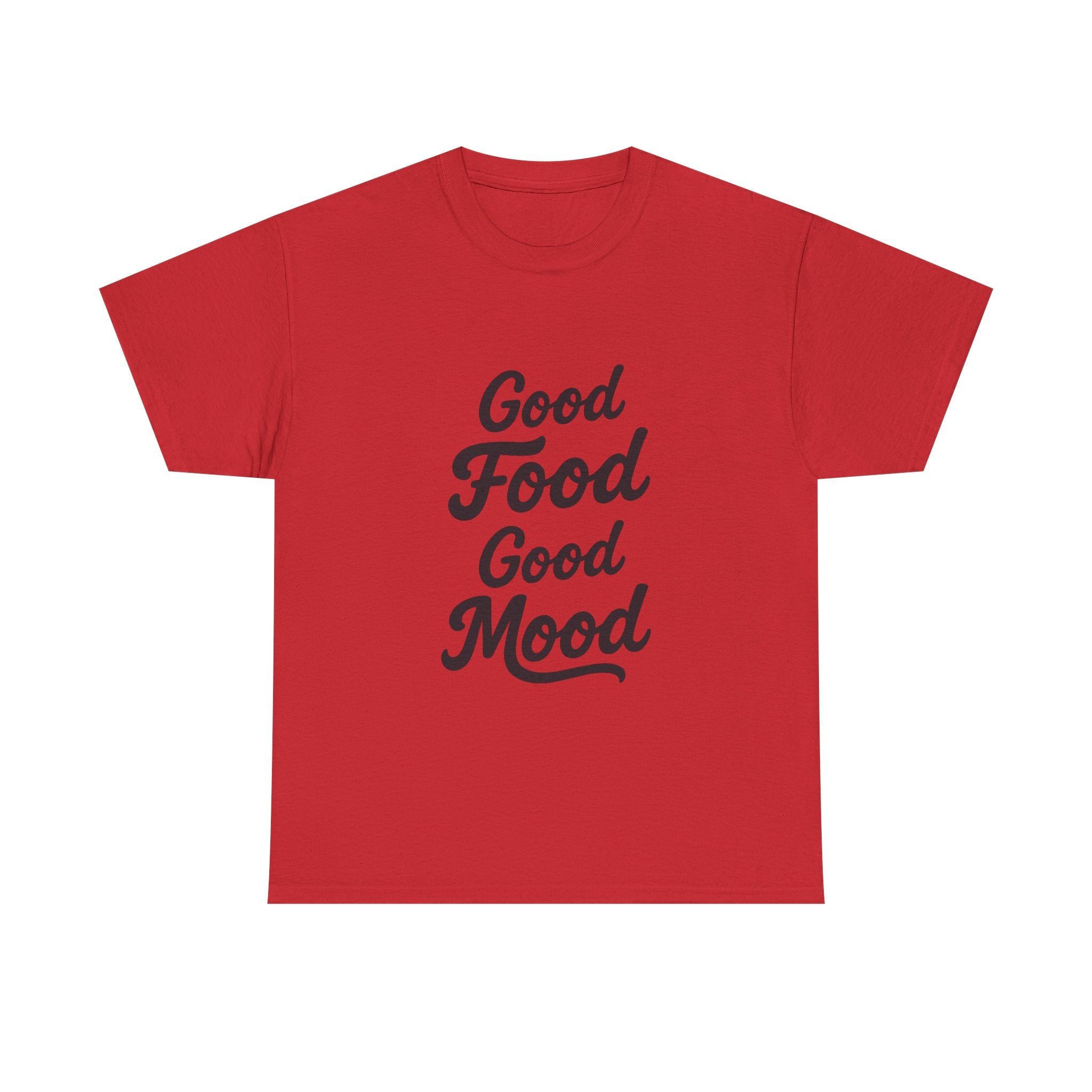 Good food Good mood- Heavy Cotton Tee Shirt