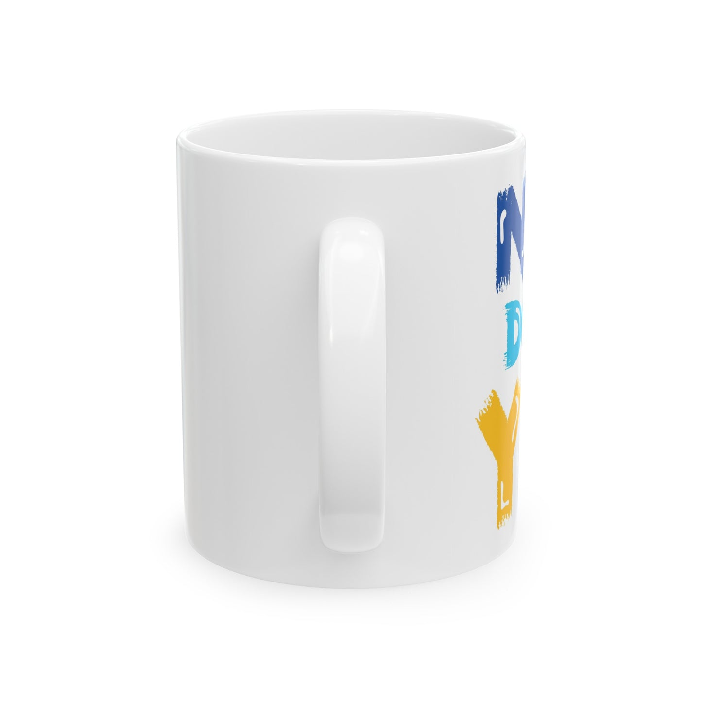 Not done yet— Ceramic Mug, (11oz, 15oz)