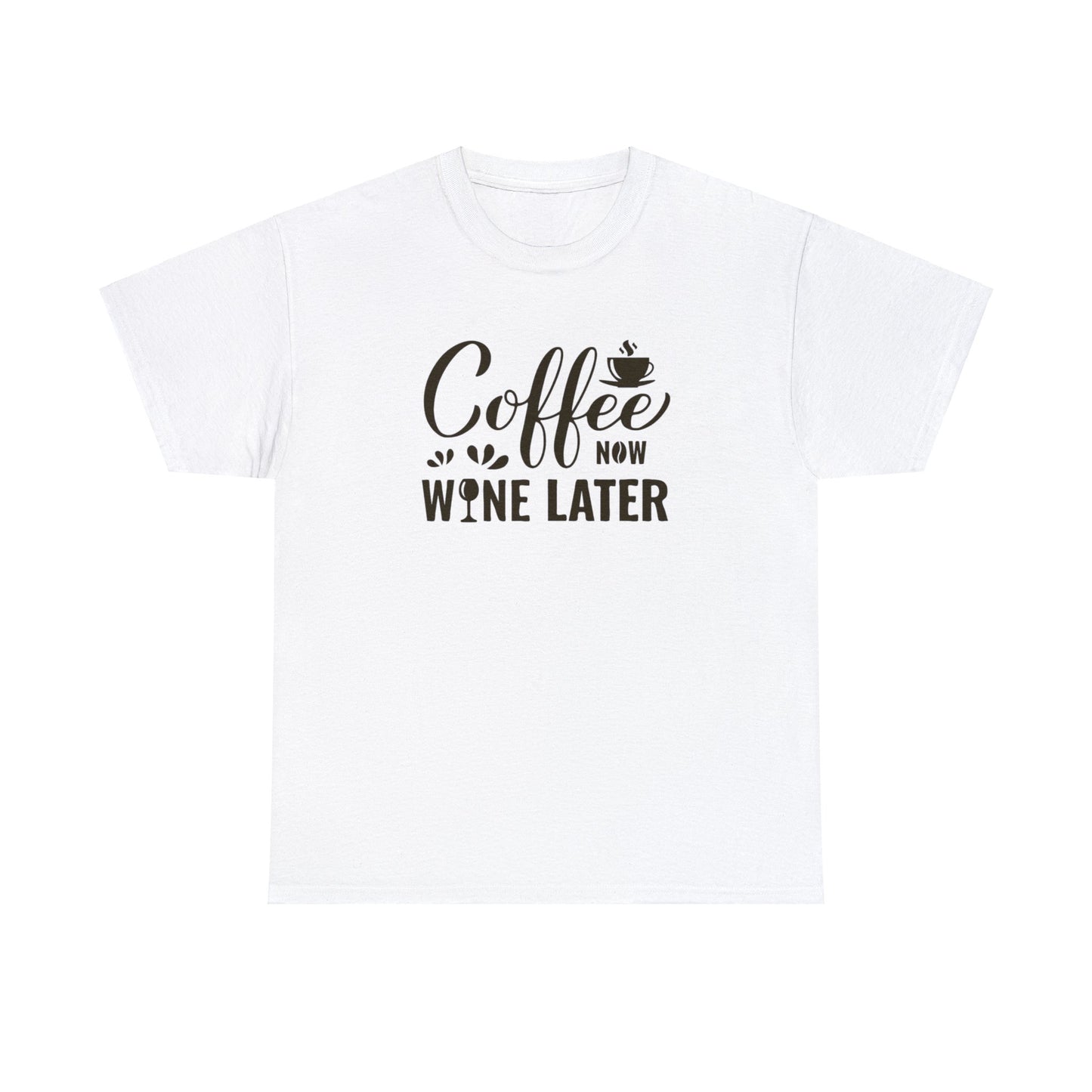 Coffee now wine later- Heavy Cotton Tee