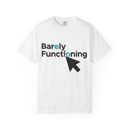 Barely functioning Unisex Garment-Dyed T-shirt
